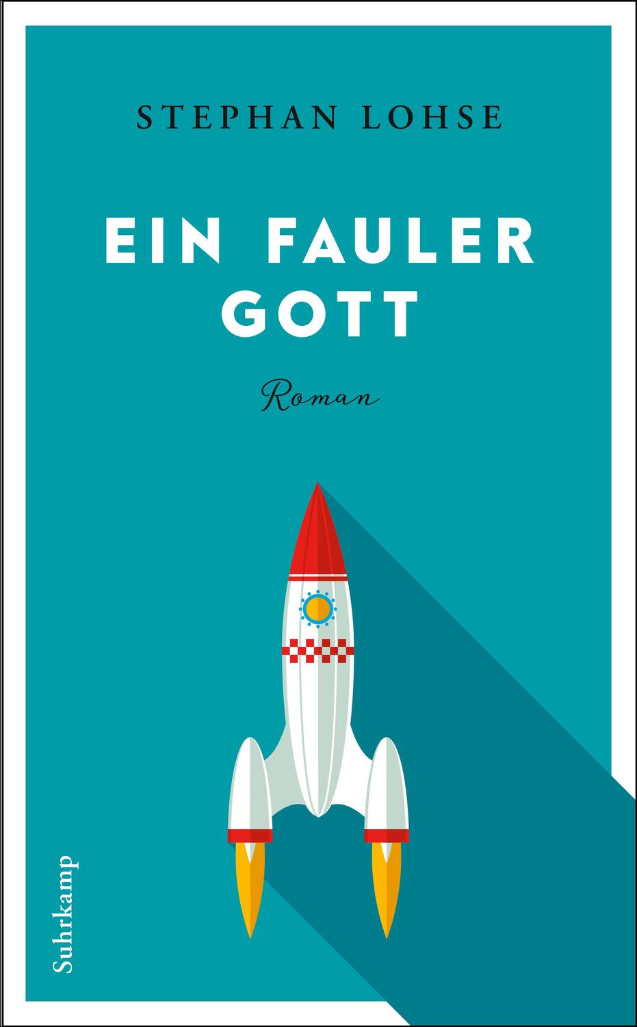 Cover: 9783518468722 | Ein fauler Gott | Stephan Lohse | Taschenbuch | Deutsch | 2018