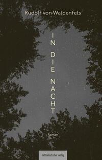 Cover: 9783963118784 | In die Nacht | Rudolf Waldenfels | Taschenbuch | 160 S. | Deutsch