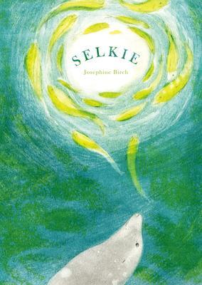 Cover: 9781760360542 | Selkie | Josephine Birch | Buch | Gebunden | Englisch | 2019