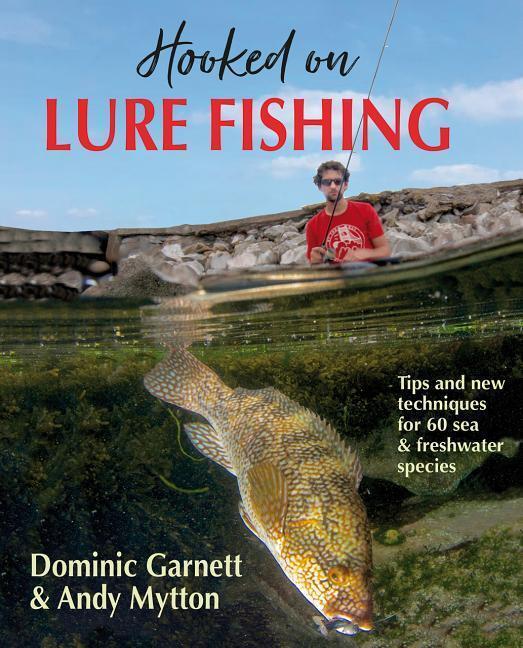Cover: 9781910723920 | Hooked on Lure Fishing | Dominic Garnett (u. a.) | Buch | Englisch