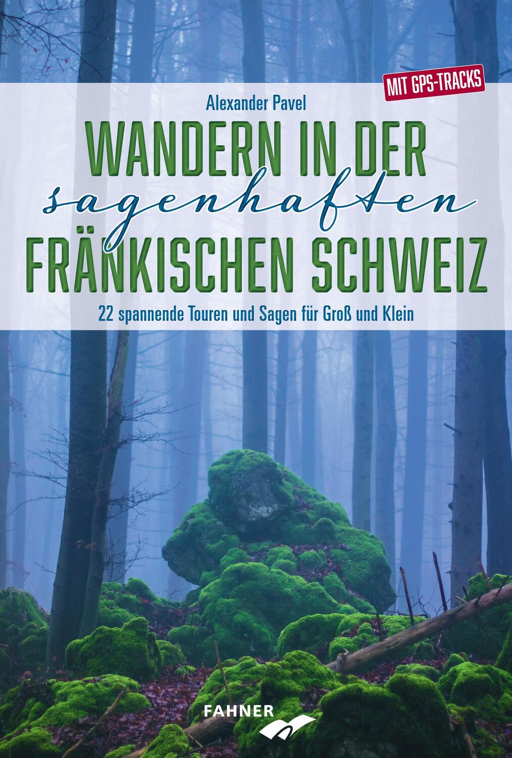Cover: 9783942251549 | Wandern in der sagenhaften Fränkischen Schweiz | Alexander Pavel