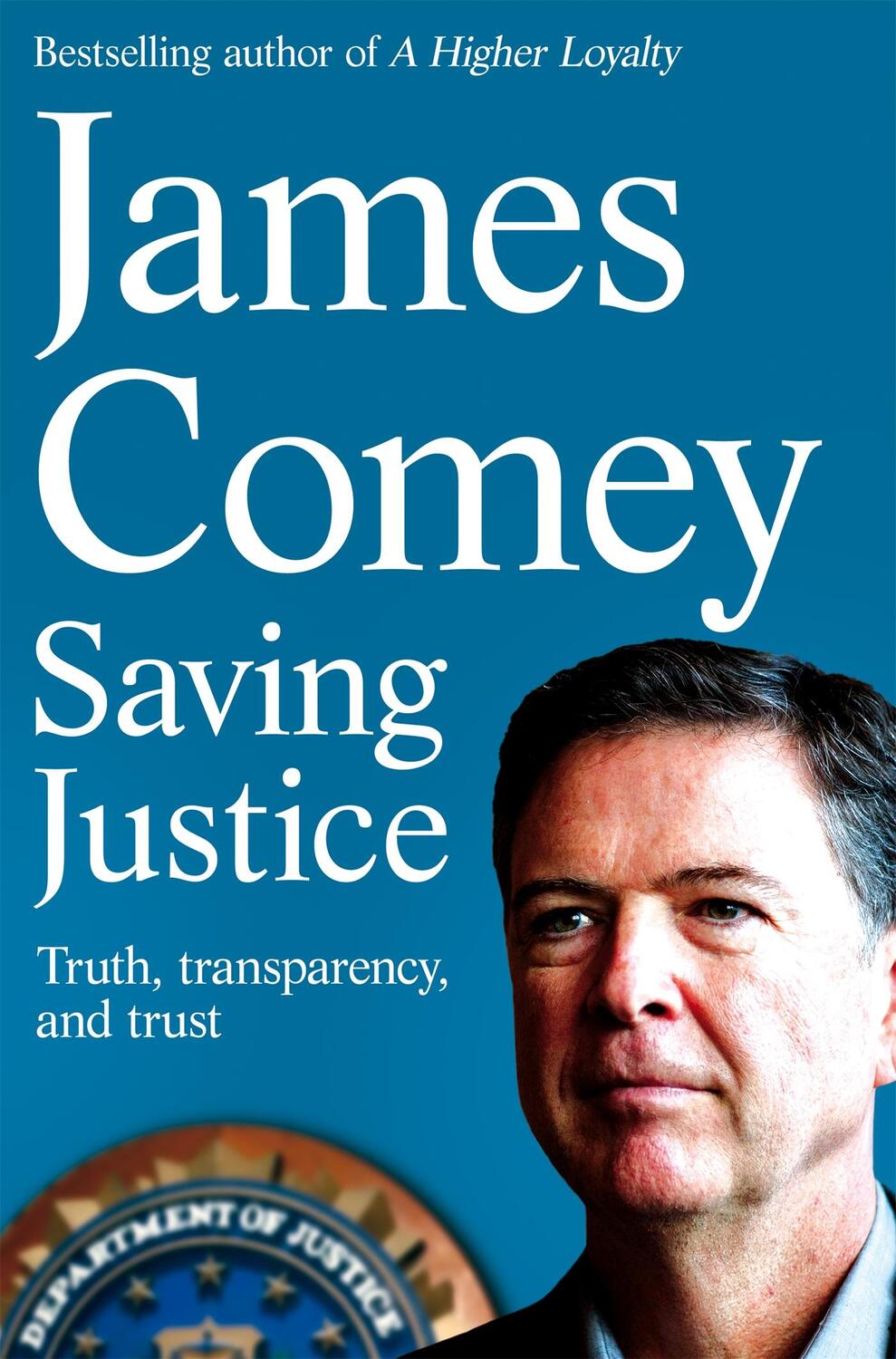 Cover: 9781529062830 | Saving Justice | Truth, Transparency, and Trust | James Comey | Buch