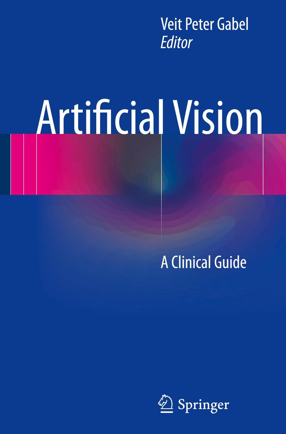 Cover: 9783319418742 | Artificial Vision | A Clinical Guide | Veit Peter Gabel | Buch | xvii