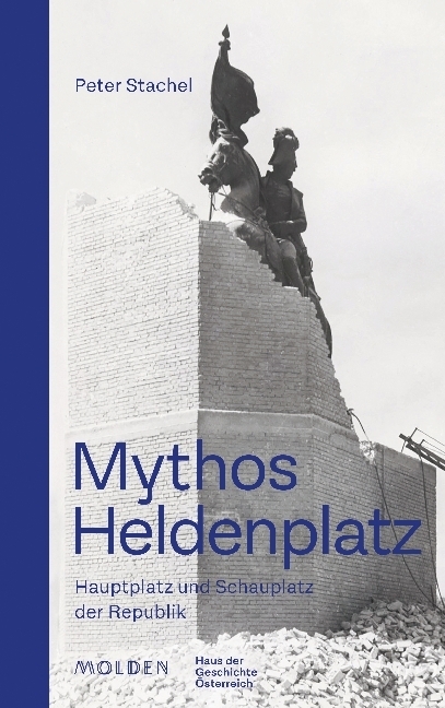Cover: 9783222150166 | Mythos Heldenplatz | Hauptplatz und Schauplatz der Republik | Stachel