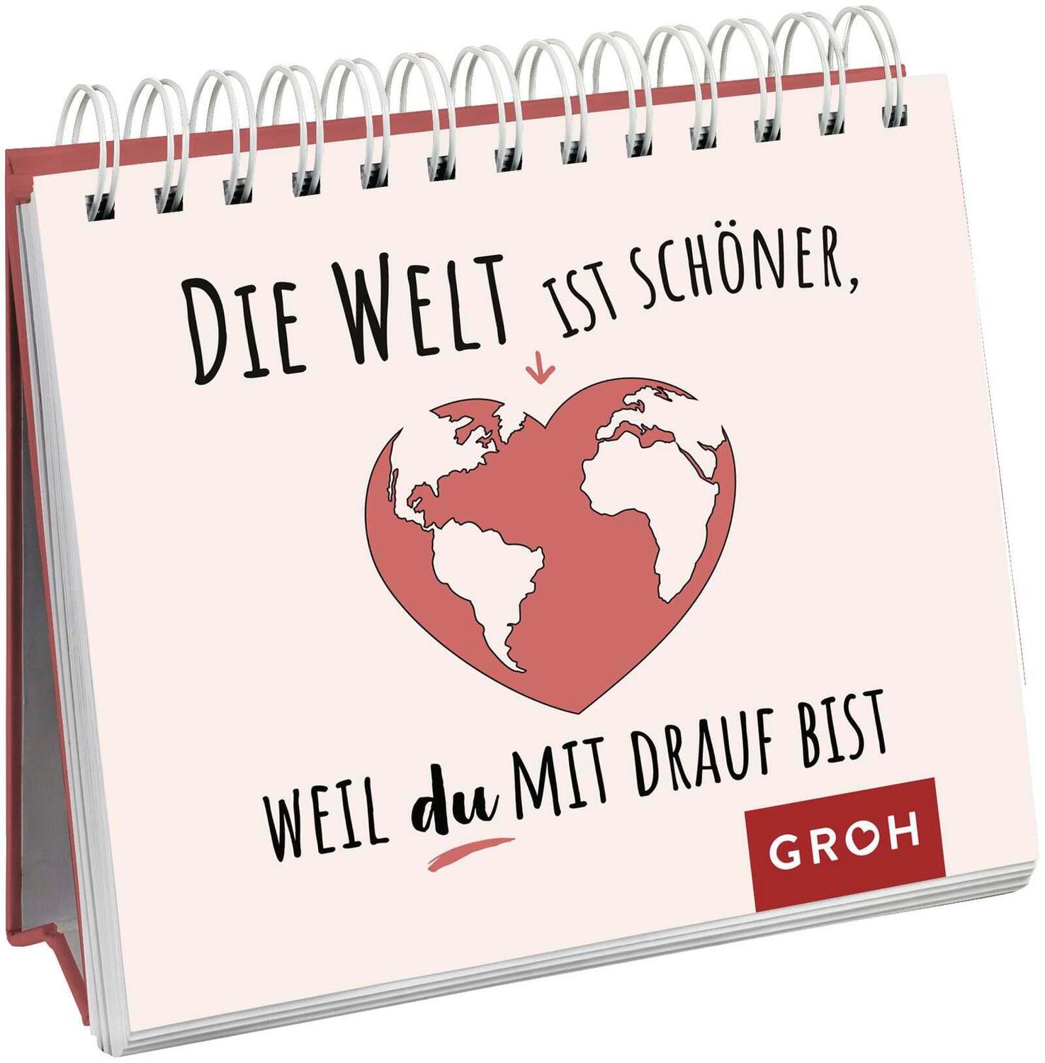 Cover: 9783848500567 | Die Welt ist schöner, weil du mit drauf bist | Groh Verlag | Buch