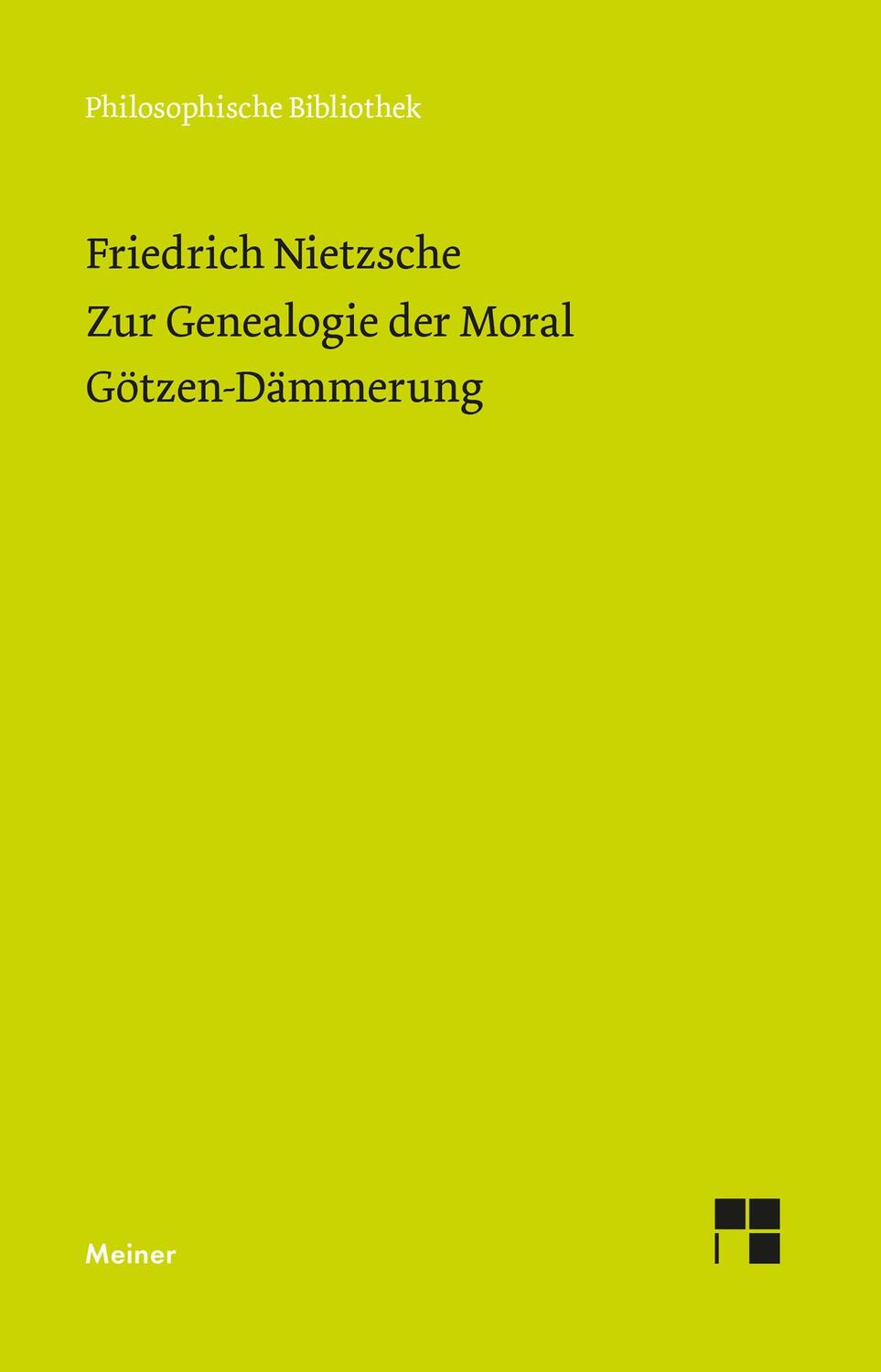 Cover: 9783787338252 | Zur Genealogie der Moral (1887). Götzen-Dämmerung (1889) | Nietzsche