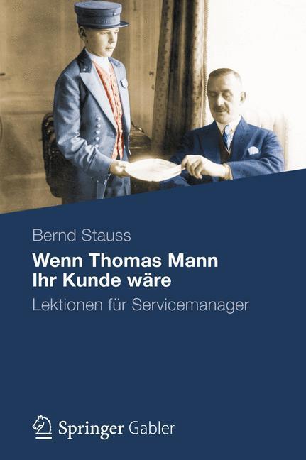 Cover: 9783834940308 | Wenn Thomas Mann Ihr Kunde wäre | Lektionen für Servicemanager | Buch