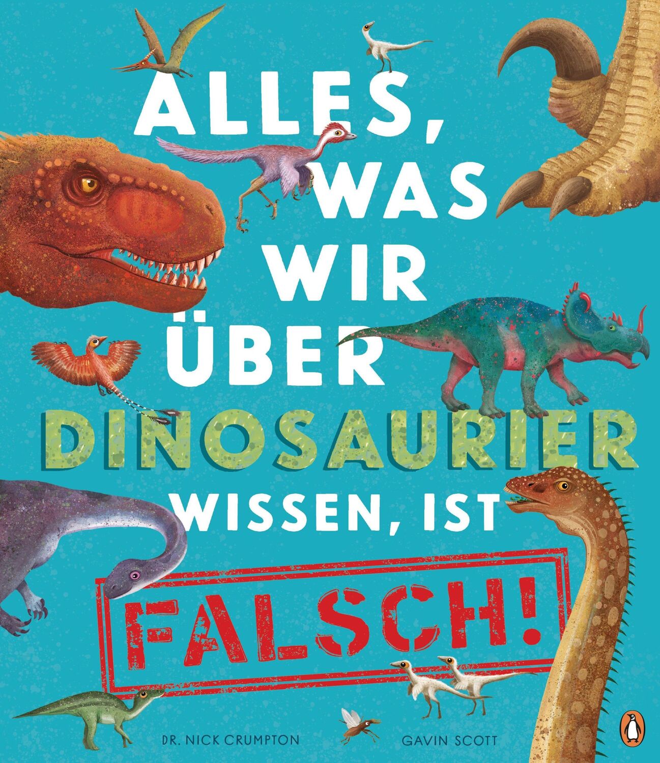 Cover: 9783328301868 | Alles, was wir über Dinosaurier wissen, ist falsch! | Nick Crumpton