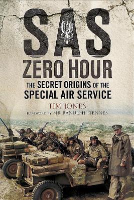 Cover: 9781526713513 | SAS Zero Hour: The Secret Origins of the Special Air Service | Jones