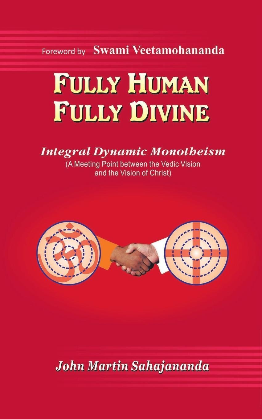 Cover: 9781482819557 | Fully Human- Fully Divine | John Martin Sahajananda | Taschenbuch