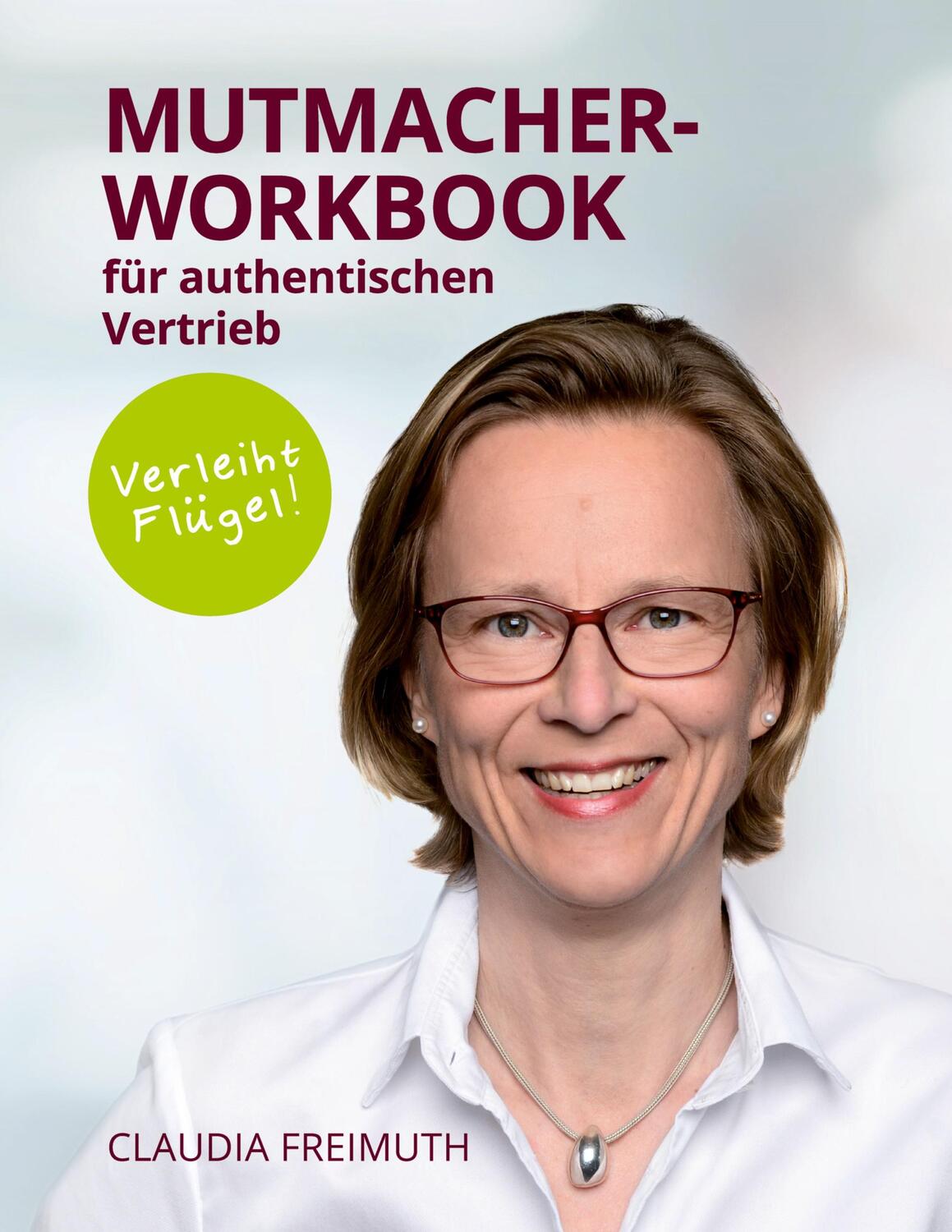 Cover: 9783986310127 | Mutmacher Workbook | für authentischen Vertrieb | Claudia Freimuth