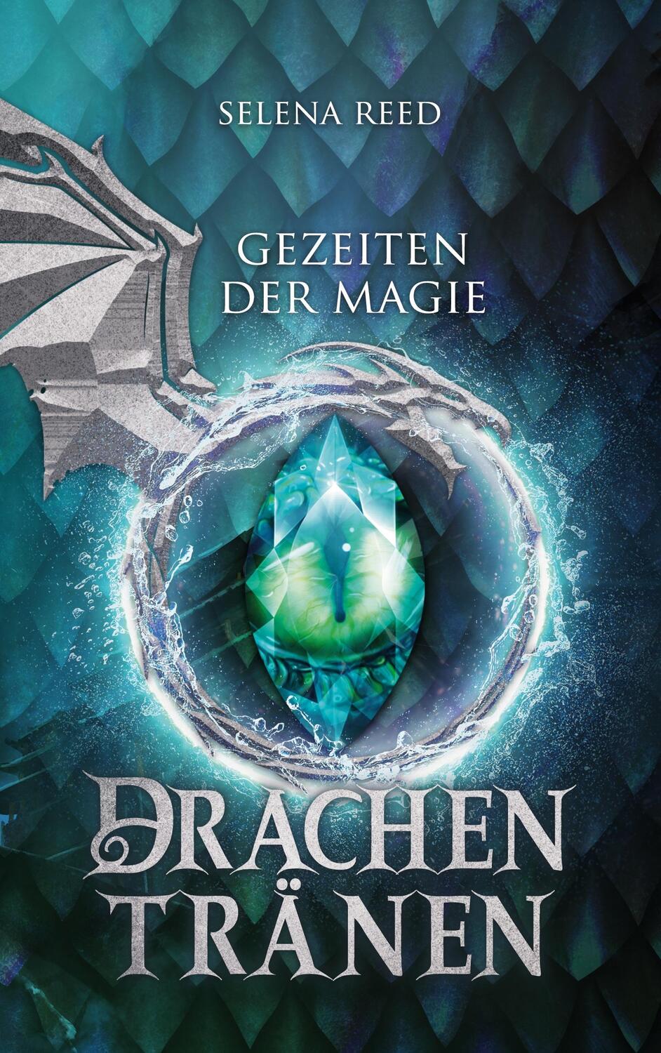 Cover: 9783756224975 | Gezeiten der Magie | Drachentränen | Selena Reed | Taschenbuch | 2024