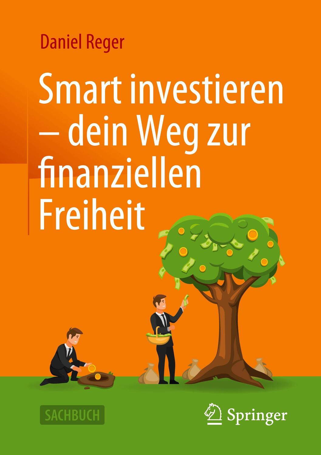 Cover: 9783658401726 | Smart investieren - dein Weg zur finanziellen Freiheit | Daniel Reger
