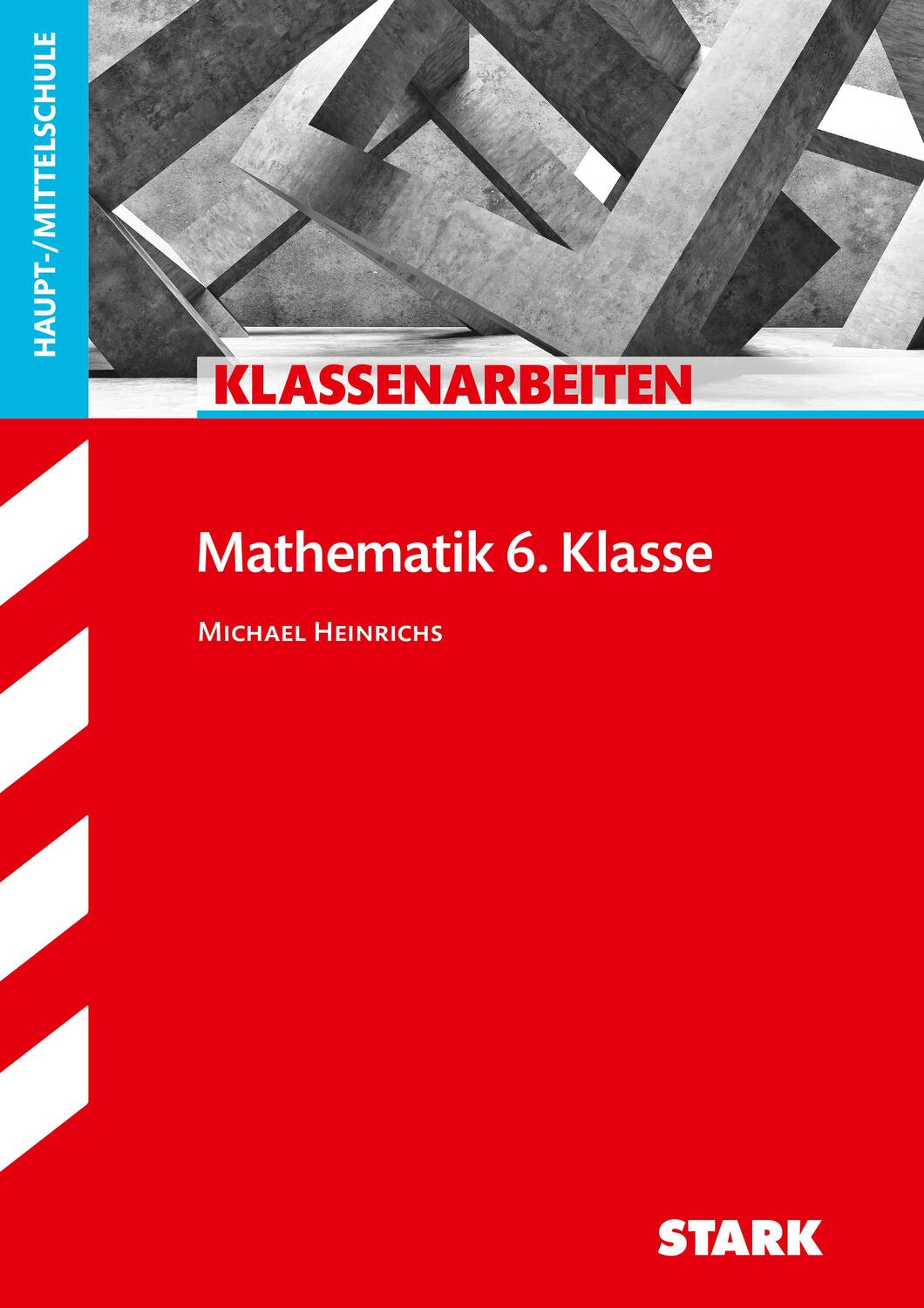 Cover: 9783849033200 | STARK Klassenarbeiten Haupt-/Mittelschule - Mathematik 6. Klasse