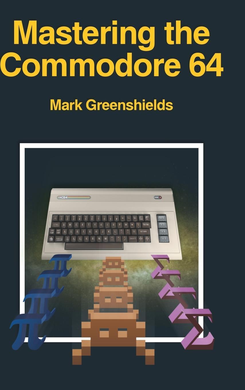 Cover: 9781789824605 | Mastering the Commodore 64 | Mark Greenshields | Buch | Englisch