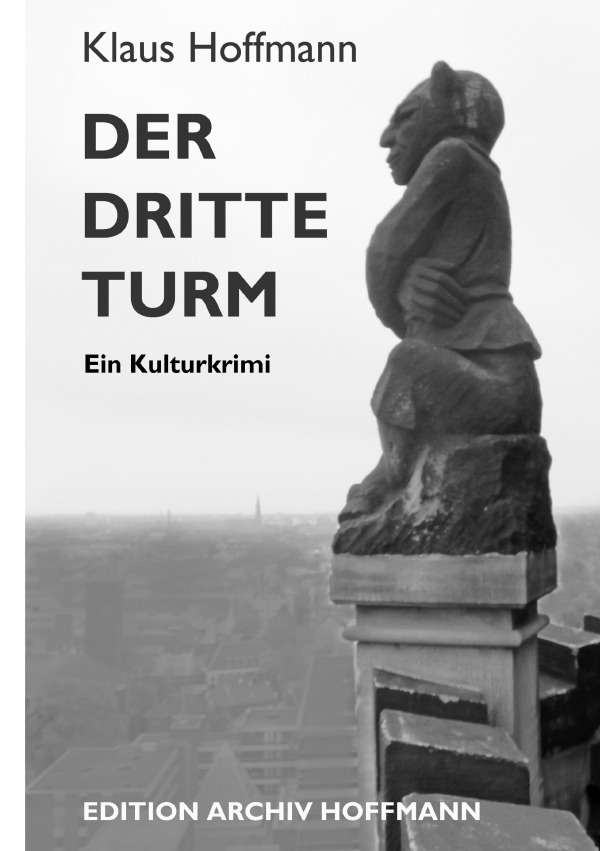 Cover: 9783758405099 | Der dritte Turm | Ein Kulturkrimi. DE | Klaus Hoffmann | Taschenbuch