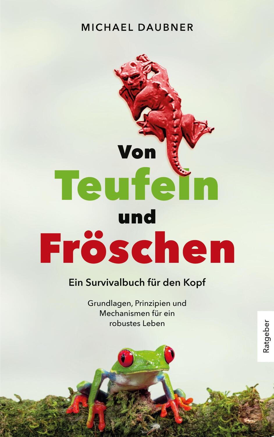 Cover: 9783758327544 | Von Teufeln und Fröschen | Ein Survivalbuch für den Kopf | Daubner