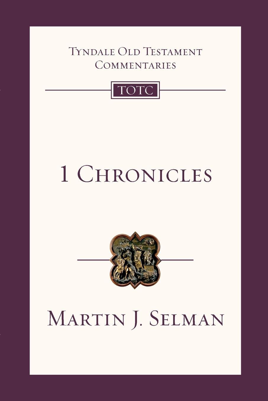 Cover: 9781844742653 | 1 Chronicles | Tyndale Old Testament Commentary | Martin J Selman
