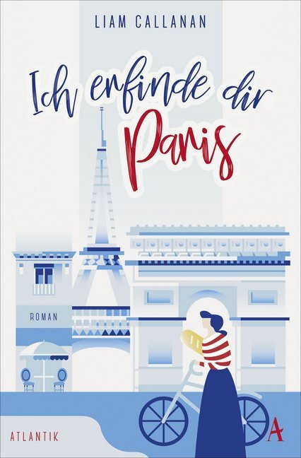 Cover: 9783455008654 | Ich erfinde dir Paris | Liam Callanan | Taschenbuch | 384 S. | Deutsch