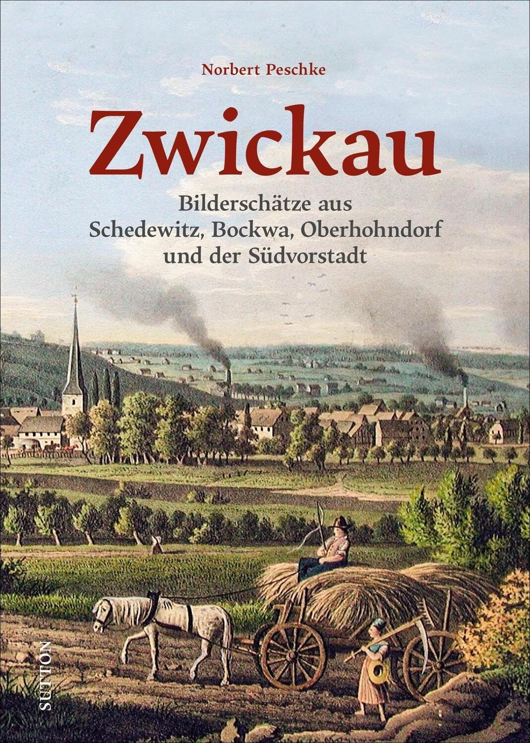 Cover: 9783963033360 | Zwickau | Norbert Peschke | Buch | Sutton Archivbilder | Deutsch