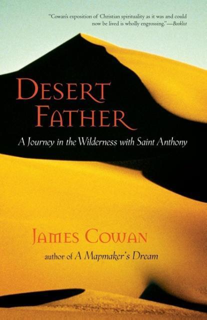 Cover: 9781590302378 | Desert Father | A Journey in the Wilderness with Saint Anthony | Cowan