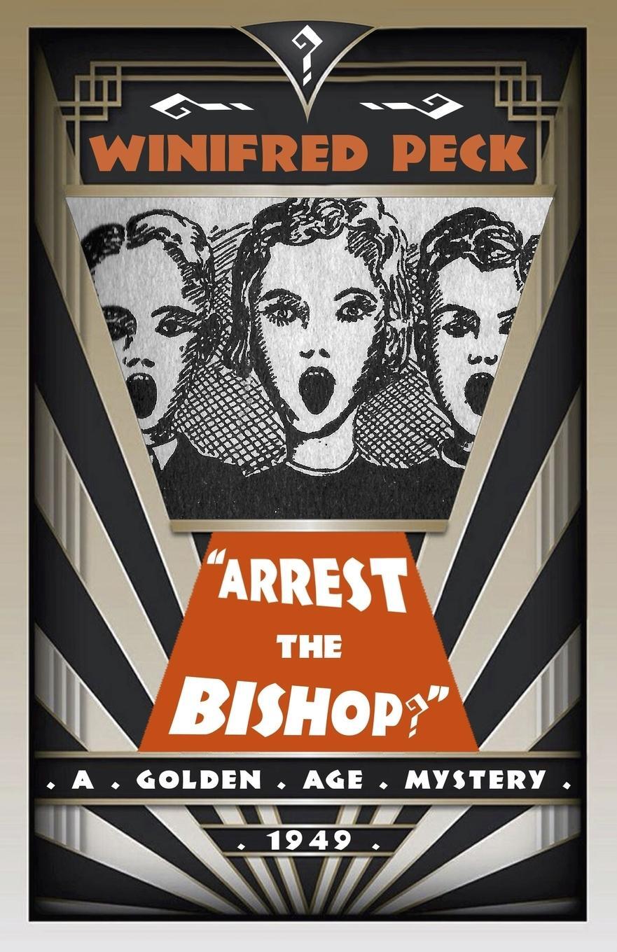 Cover: 9781911413912 | Arrest the Bishop? | A Golden Age Mystery | Winifred Peck | Buch