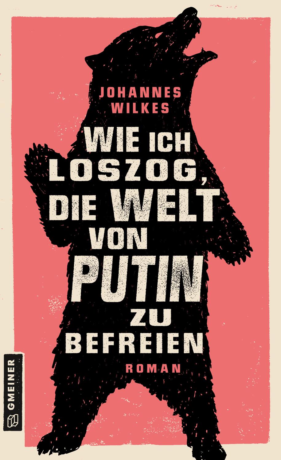 Cover: 9783839204450 | Wie ich loszog, die Welt von Putin zu befreien | Roman | Wilkes | Buch