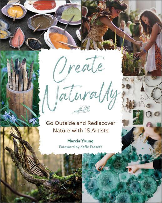 Cover: 9780764364341 | Create Naturally: Go Outside and Rediscover Nature with 15 Makers