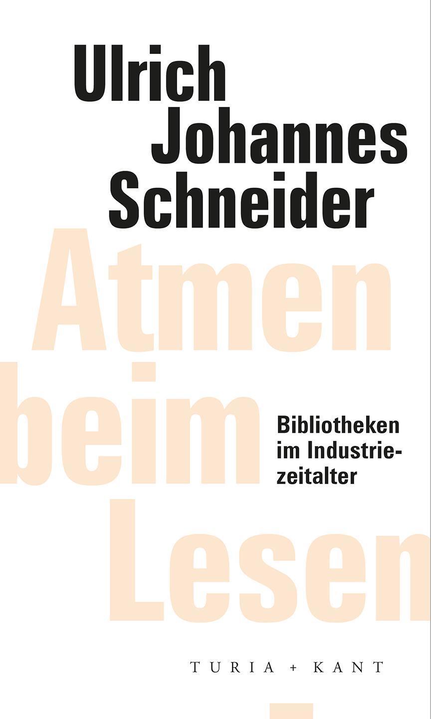 Cover: 9783985141098 | Atmen beim Lesen | Bibliotheken im Industriezeitalter | Schneider