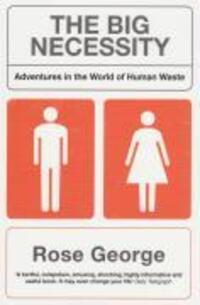 Cover: 9781846270703 | The Big Necessity | Adventures In The World Of Human Waste | George