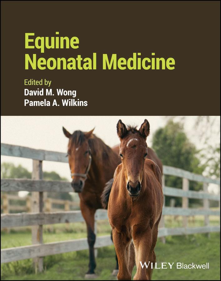 Cover: 9781119617259 | Equine Neonatal Medicine | David M Wong (u. a.) | Buch | 1584 S.