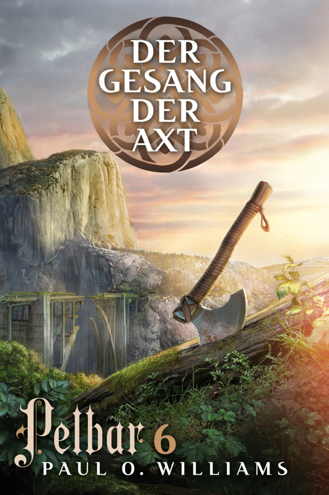 Cover: 9783864258473 | Pelbar-Zyklus: Der Gesang der Axt | Band 6 von 7 Bänden | Williams
