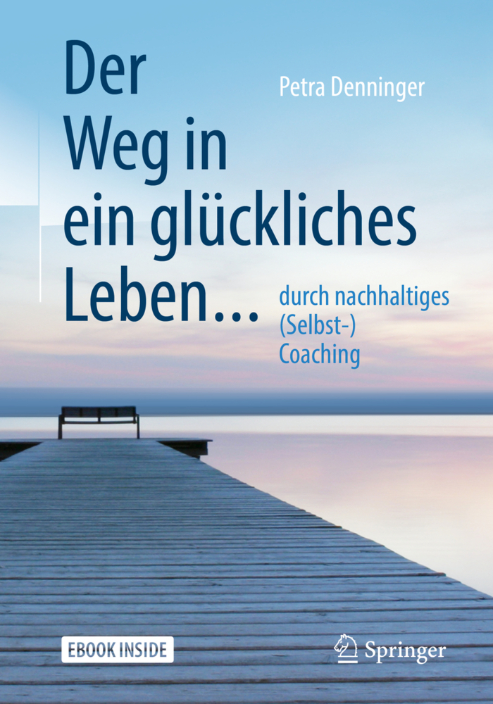 Cover: 9783662583456 | Der Weg in ein glückliches Leben ..., m. 1 Buch, m. 1 E-Book | Bundle