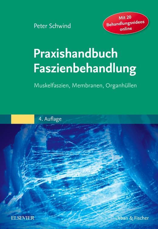 Cover: 9783437565632 | Praxishandbuch Faszienbehandlung | Peter Schwind | Buch | Deutsch
