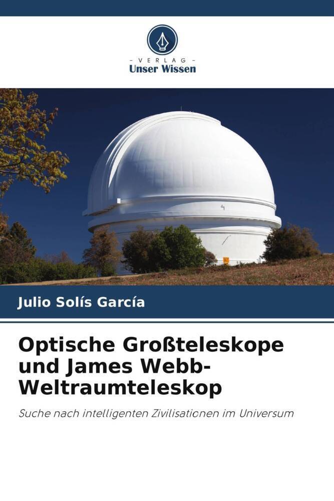 Cover: 9786204934587 | Optische Großteleskope und James Webb-Weltraumteleskop | García | Buch