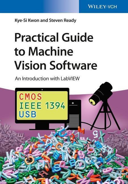 Cover: 9783527337569 | Practical Guide to Machine Vision Software | Kye-Si/Ready, Steven Kwon