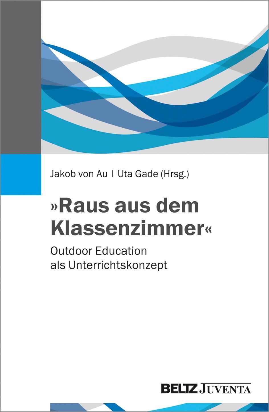 Cover: 9783779933588 | »Raus aus dem Klassenzimmer« | Jakob von Au (u. a.) | Taschenbuch