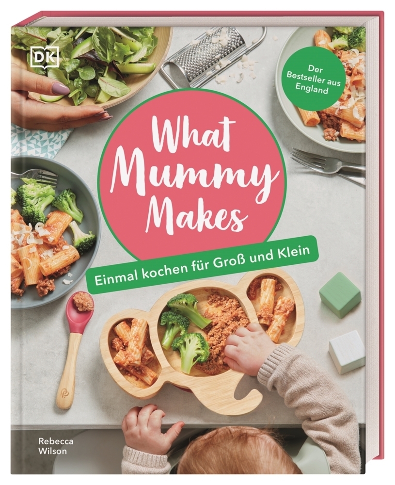 Cover: 9783831042319 | What Mummy Makes | Einmal kochen für Groß und Klein | Rebecca Wilson