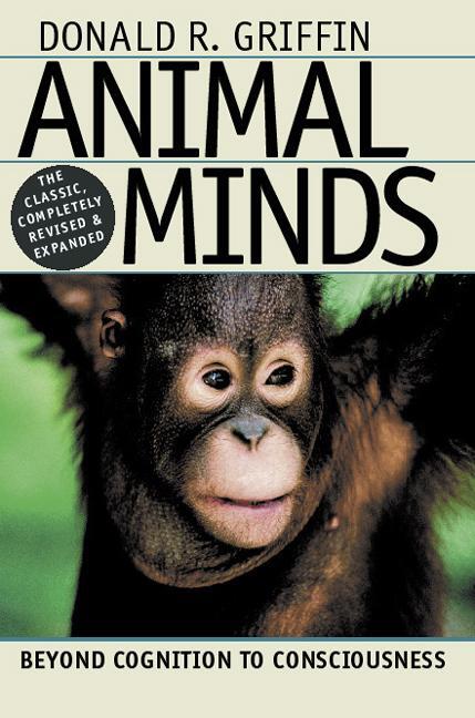 Cover: 9780226308654 | Animal Minds | Beyond Cognition to Consciousness | Donald R. Griffin