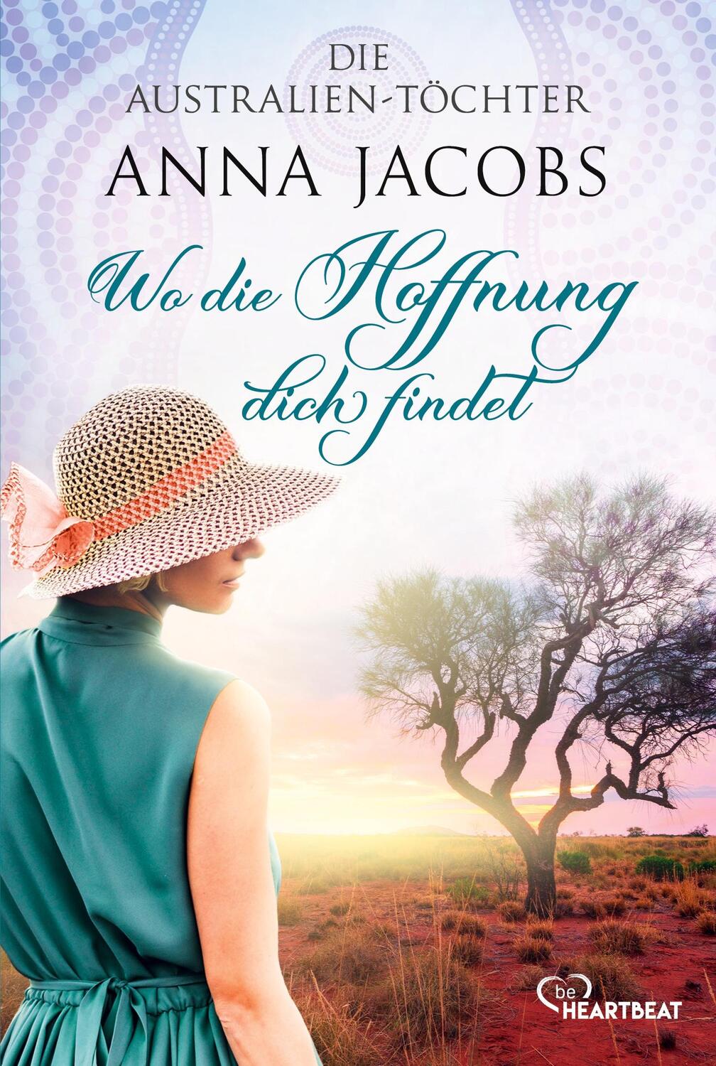 Cover: 9783741303982 | Die Australien-Töchter - Wo die Hoffnung dich findet | Anna Jacobs