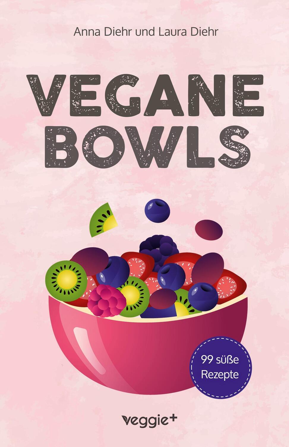 Cover: 9783985971497 | Vegane Bowls - 99 süße Rezepte | Anna Diehr (u. a.) | Taschenbuch
