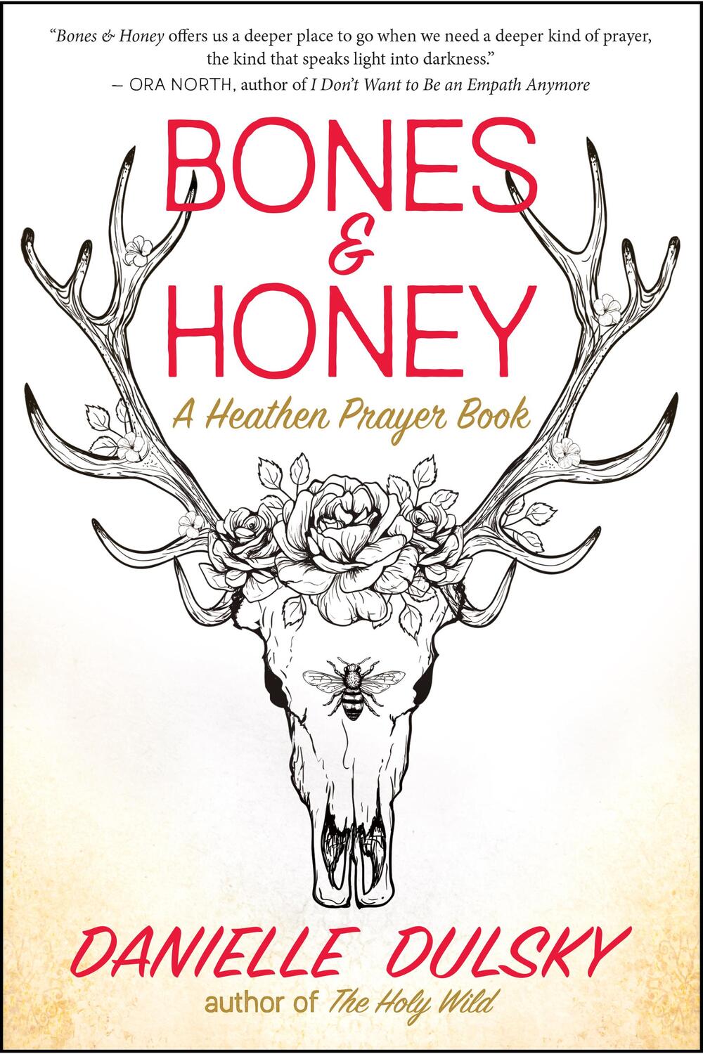 Cover: 9781608688920 | Bones &amp; Honey: A Heathen Prayer Book | Danielle Dulsky | Taschenbuch