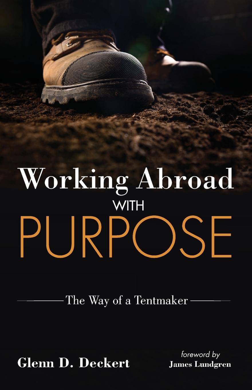 Cover: 9781532674556 | Working Abroad with Purpose | Glenn D. Deckert | Taschenbuch | 2019