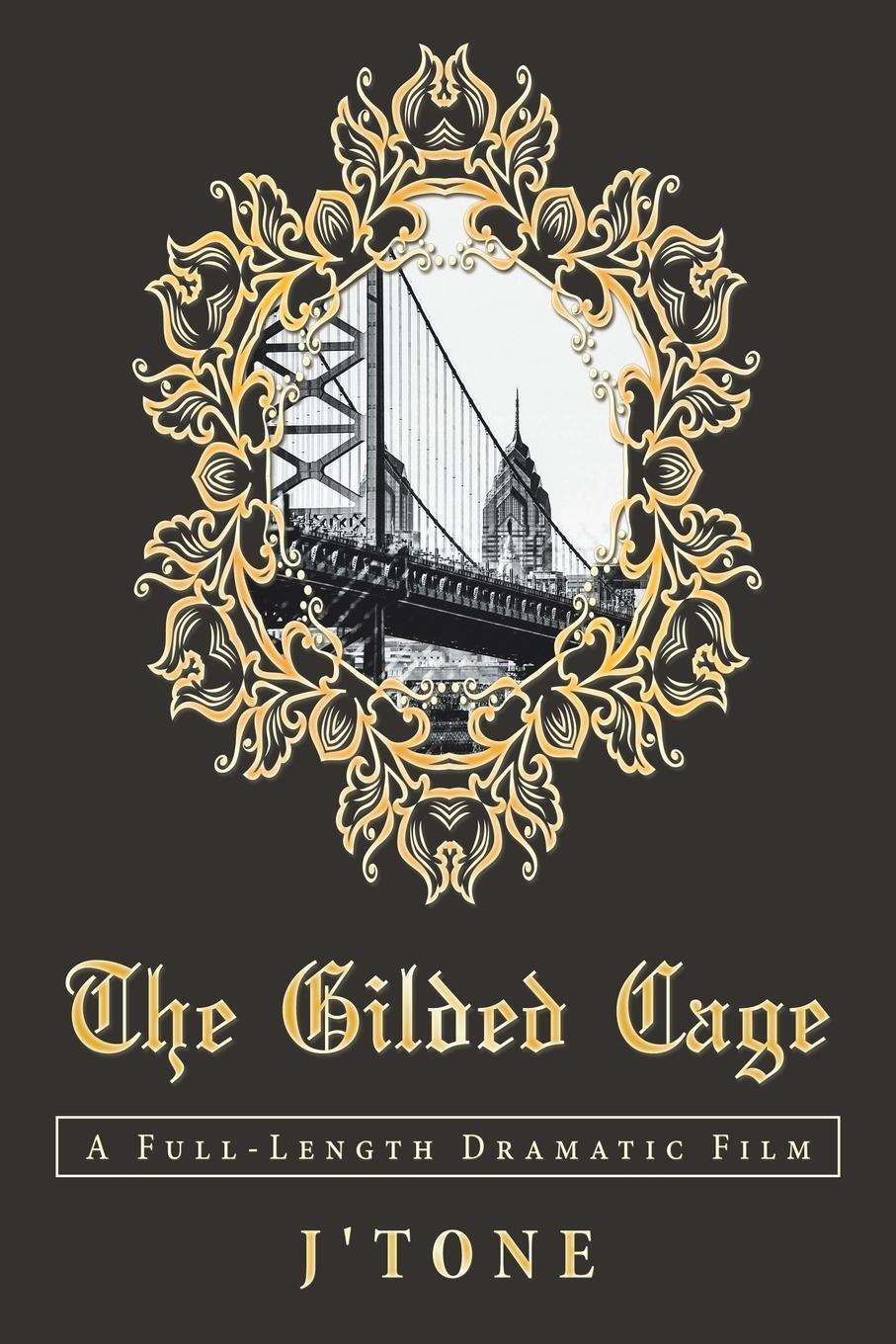 Cover: 9781728301587 | The Gilded Cage | A Full-Length Dramatic Film | J'Tone | Taschenbuch