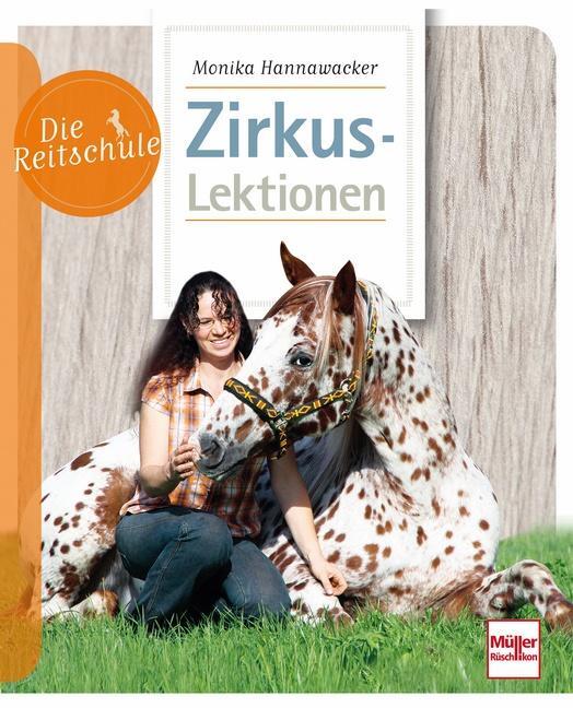 Cover: 9783275018314 | Die Reitschule: Zirkuslektionen | Monika Hannawacker | Taschenbuch