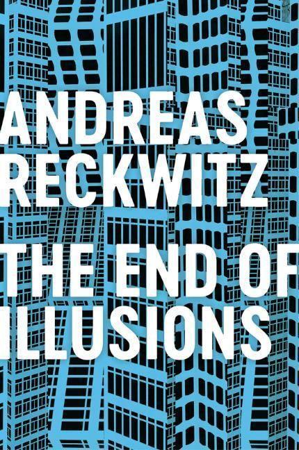 Cover: 9781509545704 | The End of Illusions | Andreas Reckwitz | Taschenbuch | 244 S. | 2021