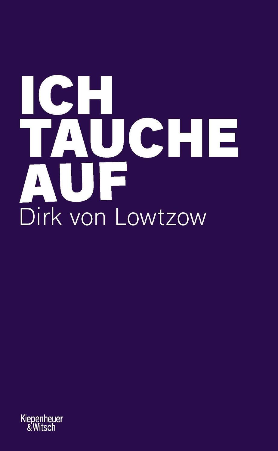 Cover: 9783462001150 | Ich tauche auf | Dirk von Lowtzow | Buch | 228 S. | Deutsch | 2023