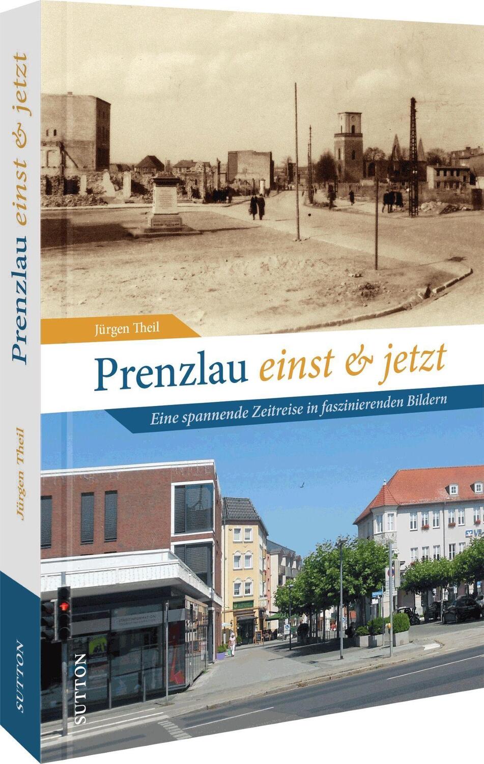 Cover: 9783963033759 | Prenzlau einst und jetzt | Jürgen Theil | Buch | Deutsch | 2023