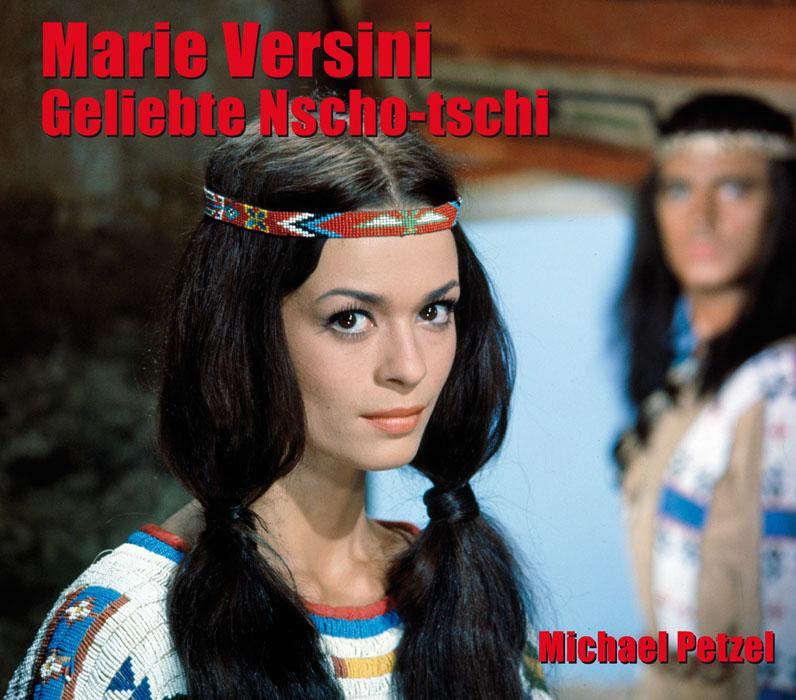 Cover: 9783780230768 | Marie Versini - Geliebte Nscho-tschi | Bilder ihres Lebens | Petzel