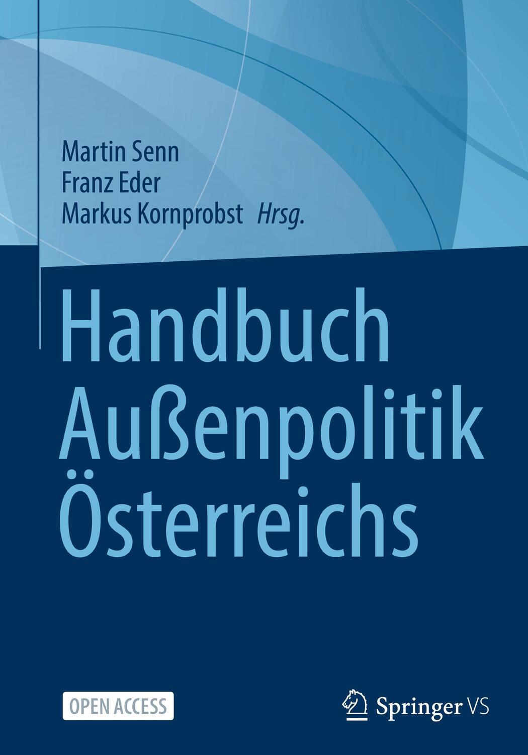 Cover: 9783658372736 | Handbuch Außenpolitik Österreichs | Martin Senn (u. a.) | Buch | XXV
